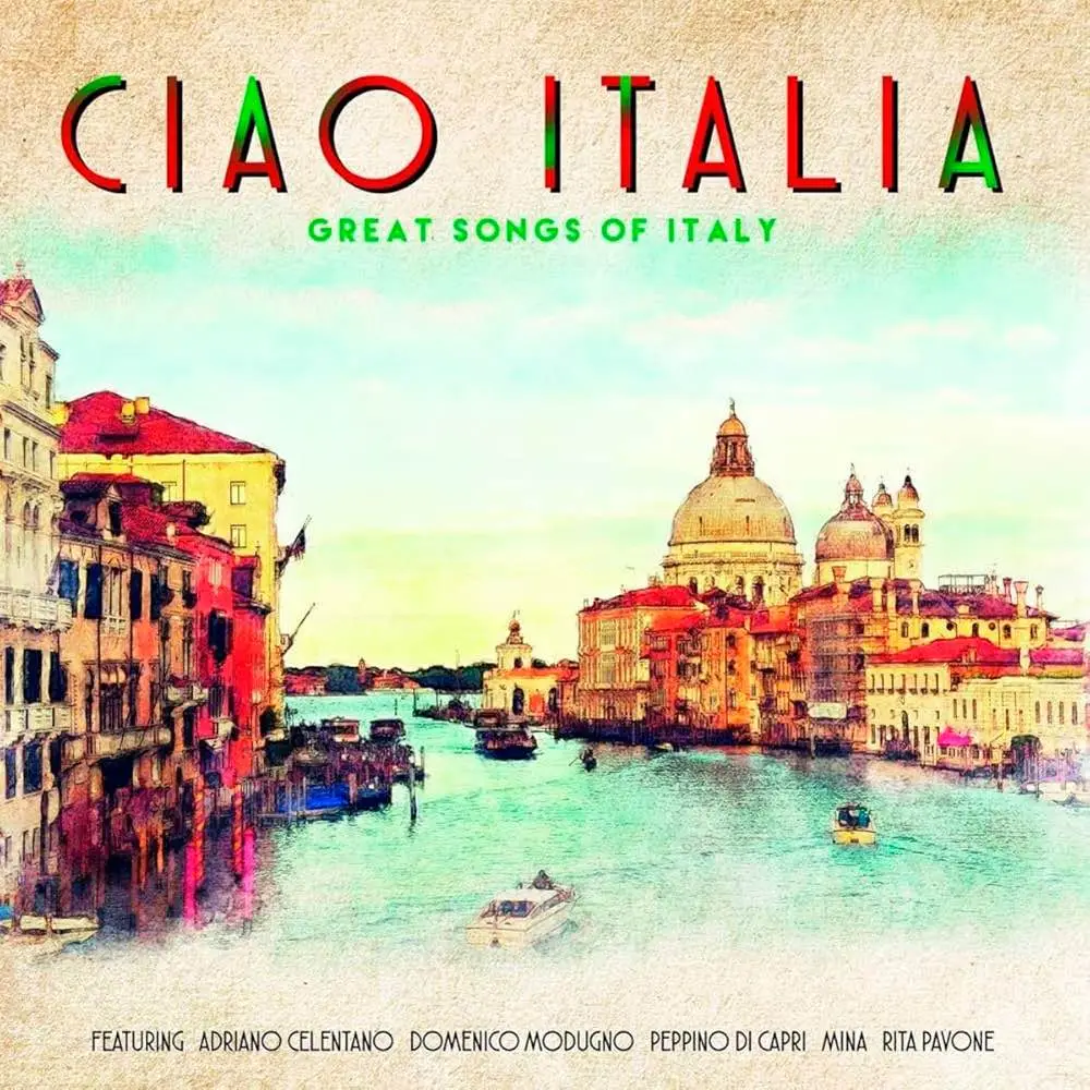 VARIOUS - Ciao Italia: Great Songs Of Italy VARIOUS - Ciao Italia: Great Songs Of Italy