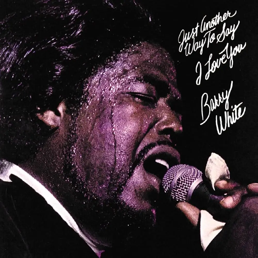 BARRY WHITE - Just Another Way To Say I Love You BARRY WHITE - Just Another Way To Say I Love You